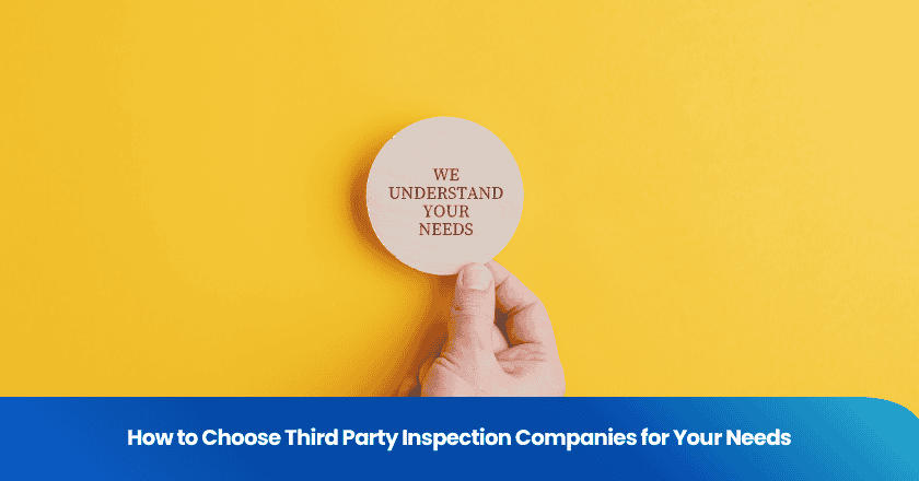 How to Choose Third Party Inspection Companies for Your Needs
